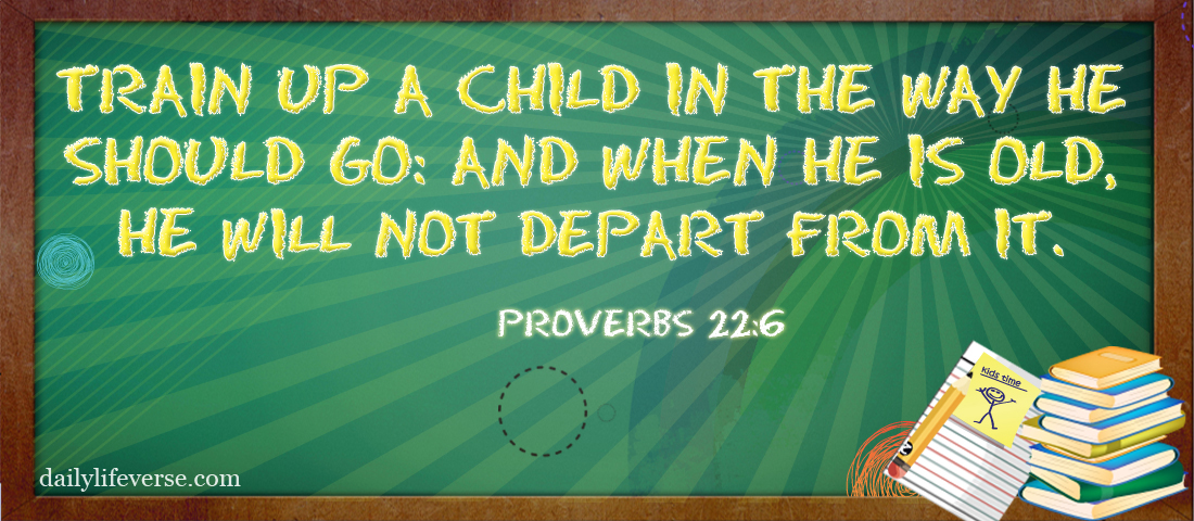 Proverbs 22:6